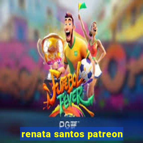 renata santos patreon